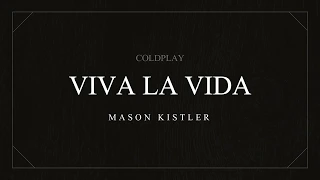 Viva La Vida - Piano Sheet Music Arrangement - Mason Kistler