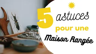 5 ASTUCES FACILES pour une MAISON RANGEE ! - ROXANE DELPY