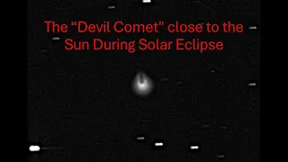 The “Devil Comet" close to the Sun During Solar Eclipse