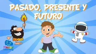 Pasado, Presente y Futuro | Aprendemos Cantando. Canciones para Niños.