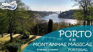 PORTO e as MONTANHAS MÁGICAS - PORTUGAL | Programa Viaje Comigo