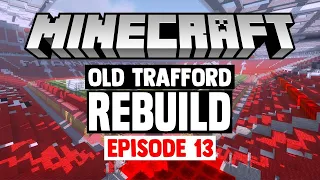 [REBUILD] Minecraft Stadium Builds: Old Trafford [13] Stands