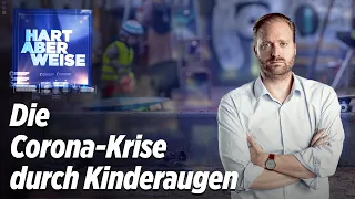 Die Krise durch Kinderaugen! Papa, bleibt Corona jetzt für immer? | Hart aber Weise #12