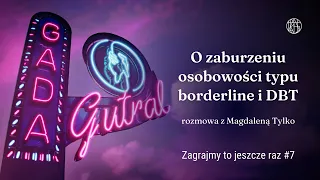 O zaburzeniu osobowości typu borderline i DBT. Rozmowa z Magdaleną Tylko