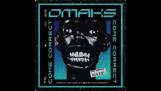 OMAKS - Come Correct