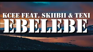 Kcee feat Skiibii  Teni  Ebelebe (lyrics)