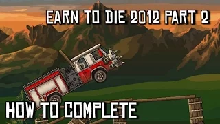 Earn to Die 2012 Part 2 | How to Complete (Walkthrough/Gameplay)