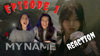 My Name || 마이 네임 | Episode 1 Reaction | Season 1