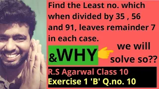 Find the least no. Which when divided by 35 , 56 & 91 , leaves remainder 7 in each case.