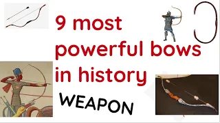 Top 9 most powerful bow in history