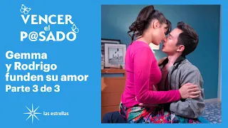 Vencer el pasado 3/3: Gemma y Rodrigo se despiden haciendo el amor | C-76