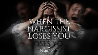 When the Narcissist Loses You