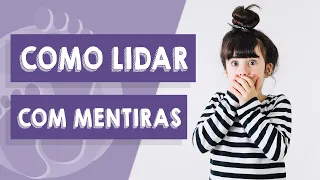 Como lidar com as mentiras das crianças?