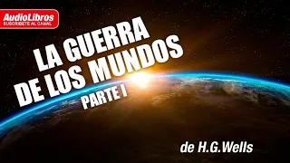 La guerra de los mundos - Primera Parte - Audiolibro completo