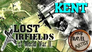 Lost Airfields of World War II: Kent