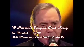 Neil Diamond - I Haven't Played This Song in Years  (Live@Bakersfield)[2009]