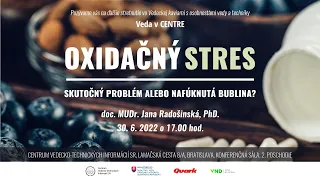 Oxidačný stres – skutočný problém alebo nafúknutá bublina? (Jana Radošinská)