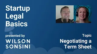 Negotiating a Term Sheet with Becki DeGraw | Wilson Sonsini Startup Legal Basics