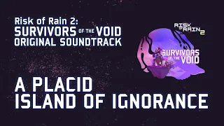 Chris Christodoulou - A Placid Island of Ignorance | ROR2: Survivors of the Void (2022)