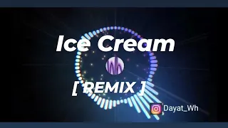 BLACKPINK x Selena Gomes - Ice Cream (WH Remix)