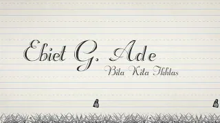 Ebiet G. Ade - Bila Kita Ikhlas (Official Lyric Video)