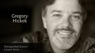 Dr. Gregory Hickok — The Myth of Mirror Neurons