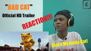 "Bad Cat |2018| Official HD Trailer" REACTION!!! By Uncle Mike | WE REACT