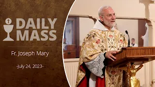 Catholic Daily Mass - Daily TV Mass - July 24, 2023