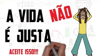 A VIDA NÃO É JUSTA, ACEITE ISSO! | Seja Uma Pessoa Melhor