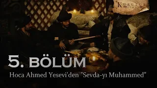 Hoca Ahmed Yesevi'den Sevdayı Muhammed - Kuruluş Osman 5. Bölüm