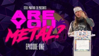 Steel Panther TV presents: Are You Metal? (Episode 1)