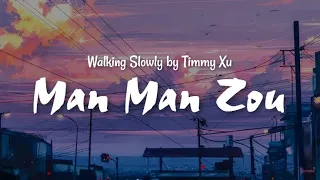 Lagu Mandarin Tersedih | Man Man Zou (Walk Slowly) 許魏洲 慢慢走 - Timmy Xu [PINYIN LYRICS SUB INDONESIA]