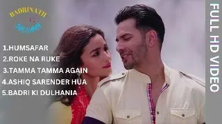 badri ki dulhania  all songs jukebox / varun dhavan / alia bhatt/ hits