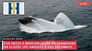 EUA inicia a modernização do submarino da classe Los Angeles o USS Columbus.