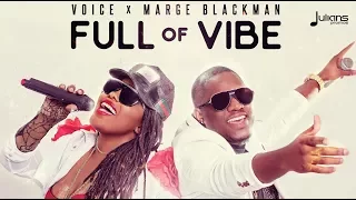 Voice x Marge Blackman - Full Of Vibe (My Decision Riddim) "2018 Soca" (Official Audio)