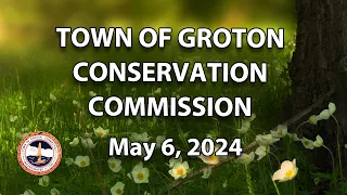 Groton Conservation Commission 5/6/24