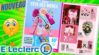 catalogue LECLERC du 14 au 25 mai 2024 🔥 SPECIAL FETE DES MERES - FRANCE