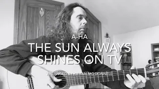 The Sun Always Shines on T.V. Classical guitar instrumental acoustic cover