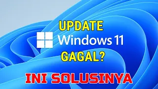 Solusi Update Windows 11 Gagal