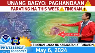 UNANG BAGYO: PAGHANDAAN THIS WEEKEND⚠️TINGNAN⚠️ WEATHER UPDATE TODAY May 6,  2024