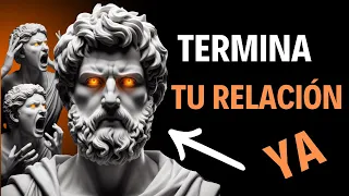 11 SEÑALES De Que DEBES TERMINAR UNA RELACION | ESTOICISMO