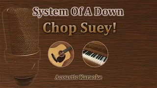 Chop Suey - System of a Down (Acoustic karaoke)