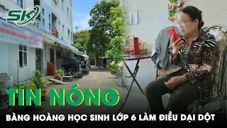 Tin Nóng: Xót Xa Em Học Sinh Rơi Từ Tầng 6 Chung Cư Sau Tin Nhắn Từ Biệt Mẹ | SKĐS