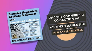 90s RMXD DANCE MIX 🛸 | DMC THE COMMERCIAL COLLECTION 463 | Mixed By DJJW