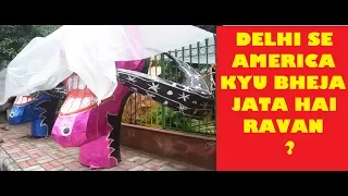 Journey Of a Ravan From Delhi To America |Ravan Market In Delhi|