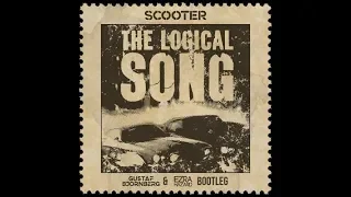 Scooter - The Logical Song (Gustaf Bjornberg & Ezra Hazard Bootleg)