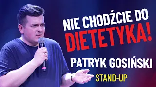 PATRYK GOSIŃSKI - Nie chodźcie do dietetyka! | stand-up | 2023