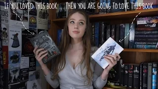 IF YOU LIKE THIS...THEN YOU'LL LOVE THIS || BOOK RECOMMENDATIONS