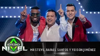 'Oye mujer bonita' - Rafael Santos, Yeison Jiménez y Mr. Steve - Fusiones | A otro Nivel