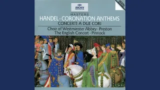 Handel: My Heart Is Inditing (Coronation Anthem No. 4, HWV 261)